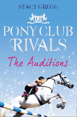 The Auditions (Pony Club Rivals #1) by Stacy Gregg image