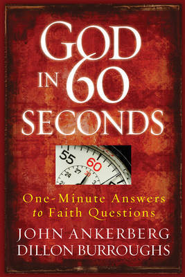 God in 60 Seconds: One-minute Answers to Faith Questions by John Ankerberg image