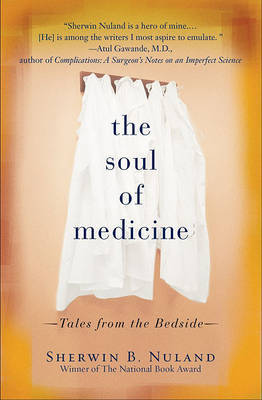 The Soul of Medicine: Tales from the Bedside by Sherwin B Nuland image