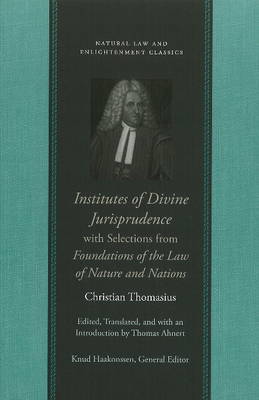 Institutes of Divine Jurisprudence, with Selections from Foundations of the Law of Nature & Nations by Christian Thomasius image