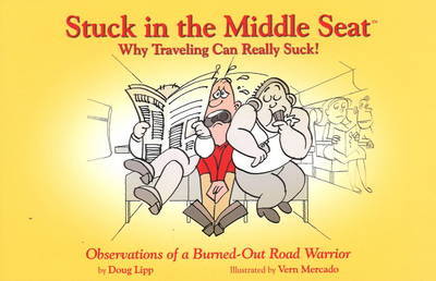 Stuck in the Middle Seat: Why Travelling Can Really Suck! by Doug Lipp image