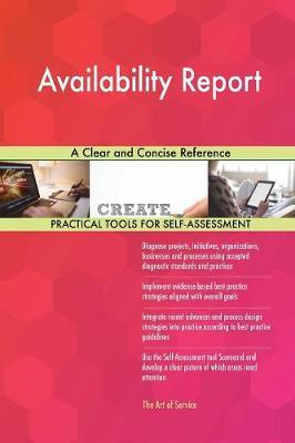 Availability Report a Clear and Concise Reference by Gerardus Blokdyk image