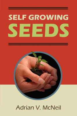 Self Growing Seeds by Adrian V. McNeil image
