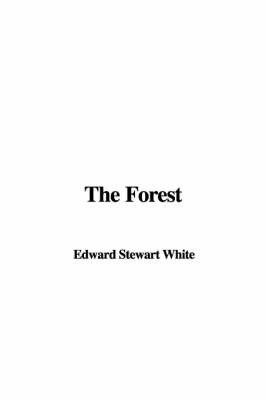 The Forest by Edward Stewart White image