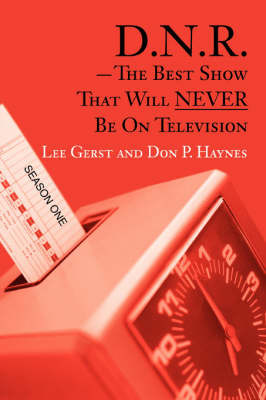 D.N.R.-The Best Show That Will Never Be on Television: Season One by Don P. Haynes image