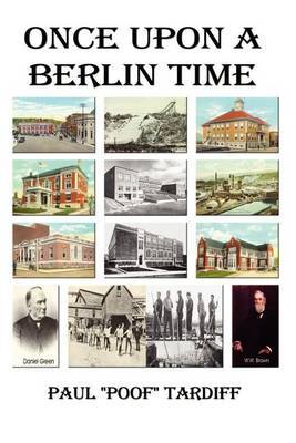 Once Upon a Berlin Time by PAUL TARDIFF