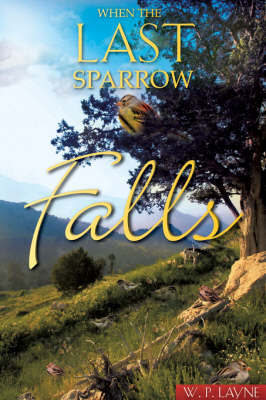 When the Last Sparrow Falls by W.P. Layne image