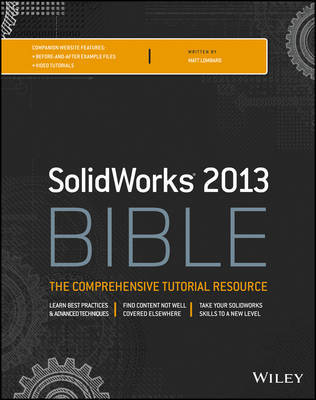 Solidworks 2013 Bible by Matt Lombard image