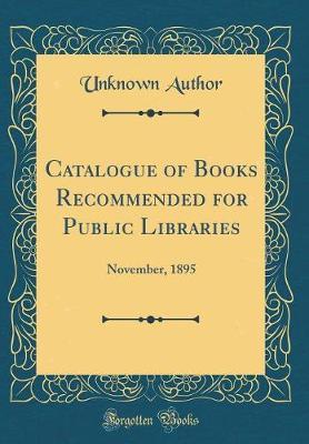 Catalogue of Books Recommended for Public Libraries by Unknown Author image