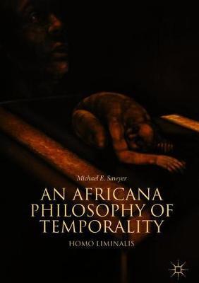 An Africana Philosophy of Temporality by Michael E. Sawyer image