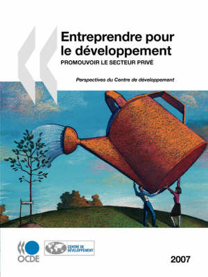 Entreprendre Pour Le Developpement: Promouvoir Le Secteur Prive by OECD Publishing image