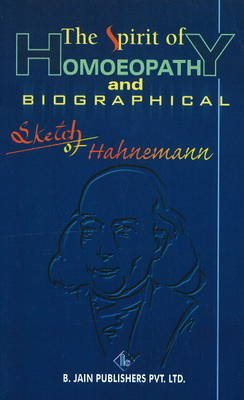The Spirit of Homoeopathy and Biographical Sketch of Hahnemann by Samuel Hahnemann image