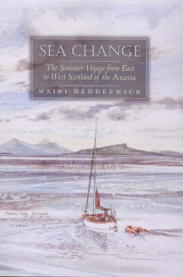 Sea Change: The Summer Voyage from East to West Scotland of the "Anassa" by Mairi Hedderwick image