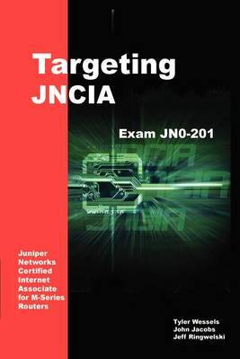Targeting Jncia: Study Guide for Exam Jn0-201 by Jeffrey Ringwelski image