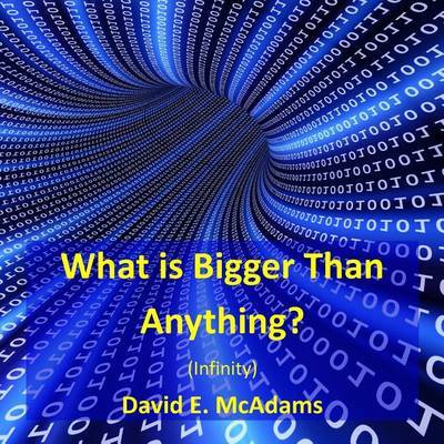 What Is Bigger Than Anything?: Infinity by David E McAdams image