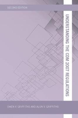 Understanding the CDM 2007 Regulations by Owen V. Griffiths image