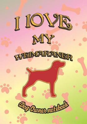 i love my weimaraner