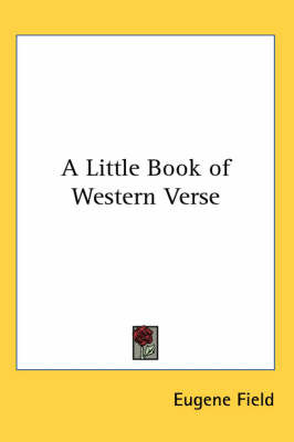 A Little Book of Western Verse by Eugene Field image