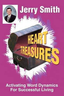 Heart Treasures: Activating Word Dynamics for Successful Living by Jerry Smith image