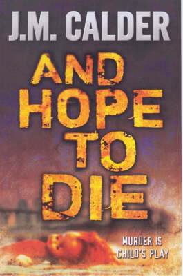 And Hope to Die by J.M. Calder image
