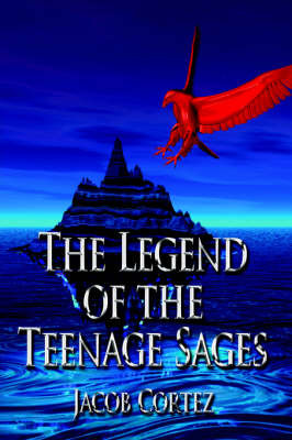 The Legend of the Teenage Sages by Jacob Cortez image
