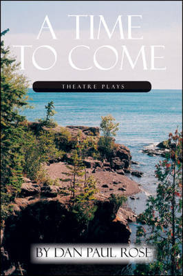 A Time to Come by Dan Paul Rose image