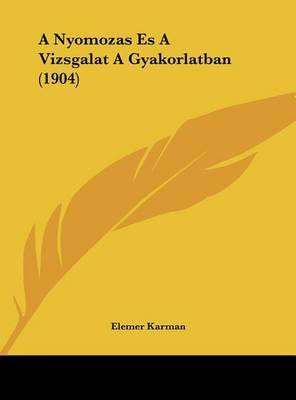 A Nyomozas Es a Vizsgalat a Gyakorlatban (1904) by Elemer Karman image