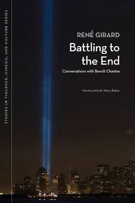 Battling to the End by Rene Girard image