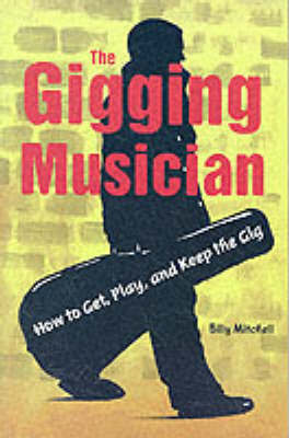 The Gigging Musician by Billy Mitchell image