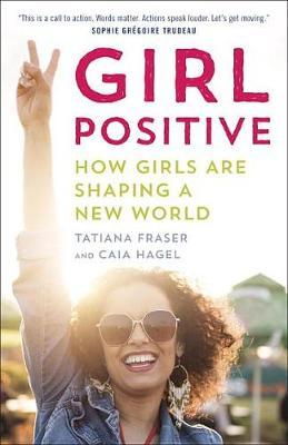 Girl Positive by Tatiana Fraser