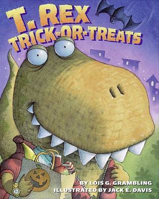 T. Rex Trick-or-Treats by Lois G Grambling