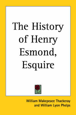 The History of Henry Esmond, Esquire on Paperback by William Makepeace Thackeray