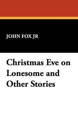 Christmas Eve on Lonesome and Other Stories by John Fox image