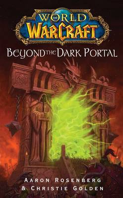 Warcraft: Beyond the Dark Portal by Aaron Rosenberg