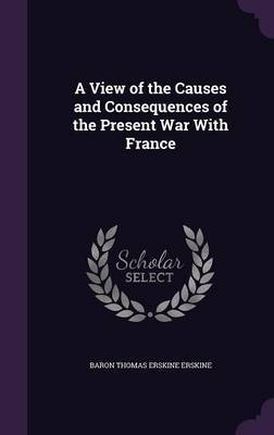 A View of the Causes and Consequences of the Present War with France image