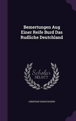 Bemertungen Aug Einer Reife Burd Das Rudliche Deutchland on Hardback by Christian Ulrich Eggers