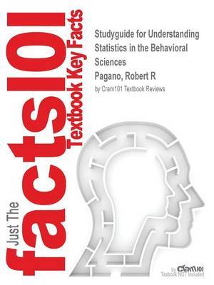 Studyguide for Understanding Statistics in the Behavioral Sciences by Pagano, Robert R, ISBN 9781285256221 image