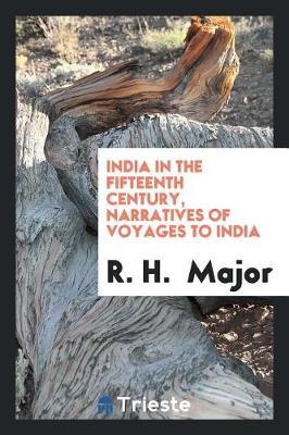 India in the Fifteenth Century, Narratives of Voyages to India by R H Major image
