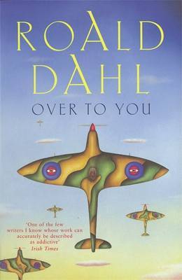 Over to You: Ten Stories of Flyers and Flying on Paperback by Roald Dahl