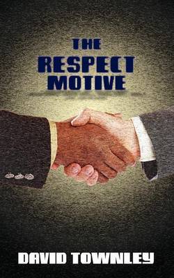 The Respect Motive by David Townley image
