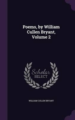 Poems, by William Cullen Bryant, Volume 2 by William Cullen Bryant image