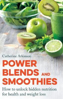 Power Blends and Smoothies by Catherine Atkinson image