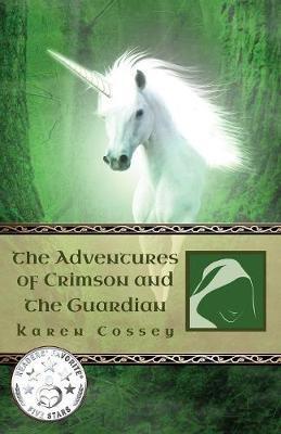 The Adventures of Crimson and The Guardian by Karen M Cossey image