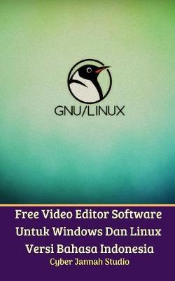 Free Video Editor Software Untuk Windows Dan Linux Versi Bahasa Indonesia by Cyber Jannah Studio image