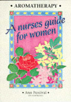 Aromatherapy - A Nurse's Guide for Women by Ann Percival image