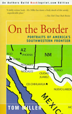 On the Border: Portraits of America's Southwestern Frontier on Paperback by Tom Miller