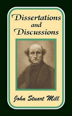 Dissertations and Discussions on Paperback by John Stuart Mill