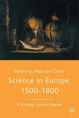 Science in Europe, 1500-1800: A Primary Sources Reader by Malcolm Oster image