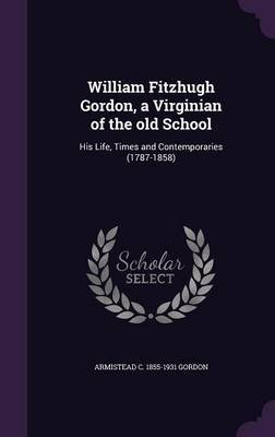 William Fitzhugh Gordon, a Virginian of the Old School image