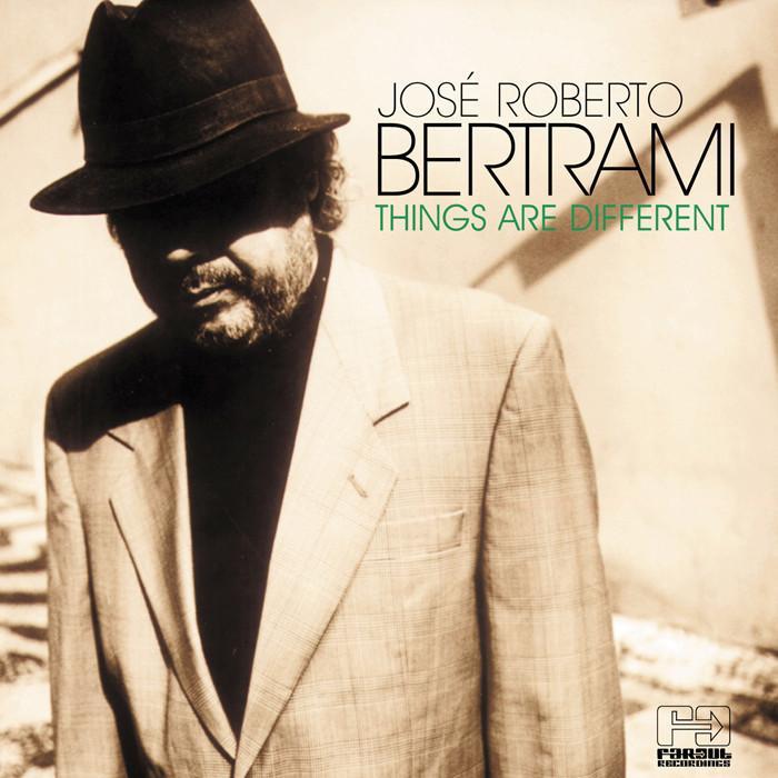 Things Are Different on CD by Jose Roberto Bertrami